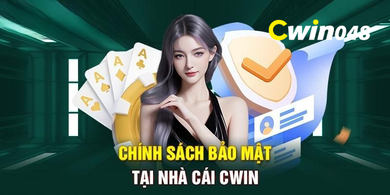 chính sách bảo mật Cwin